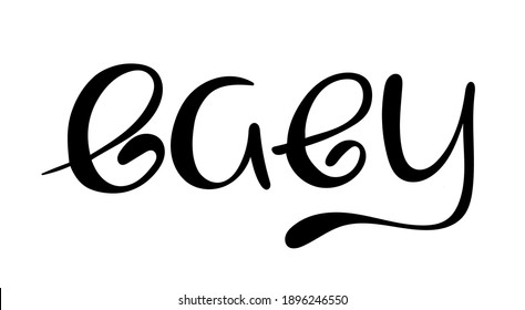 Hand drawn "baby" lettering typography poster. Text «baby» is for postcard, icon, logo or badge. Vector calligraphy EPS10