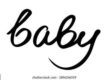 Hand drawn "baby" lettering typography poster. Text «baby» is for postcard, icon, logo or badge. Vector calligraphy EPS10