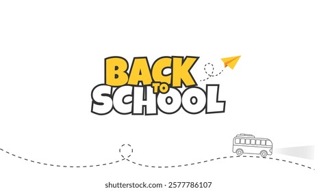 Hand Drawn Back to School Text Typography with Paper Airplane and School Bus. Education Background Design, Greeting Card, Cover, Banner. Vector Template