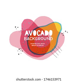 Hand drawn background with avocado shape and copy space for text. Creative banner in vegan style for presentation, layout, title, app, cover, backdrop. Tasty template of rounded fruit shapes in color