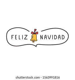 Hand drawn badge - Feliz navidad it's merry christmas in Spanish.  Best for greeting card, stickers, t shirt, posters, flyers design. 