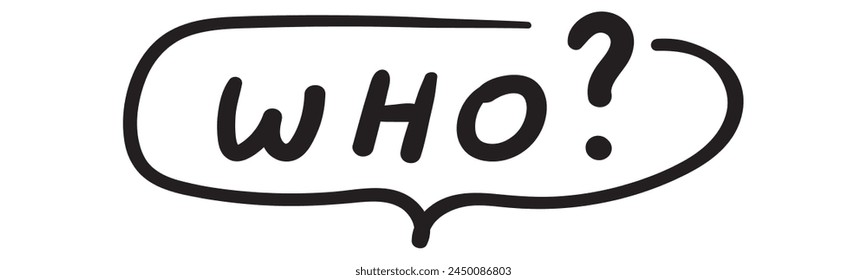 Who? Hand drawn badge. Flat vector design. Illustration on white background.