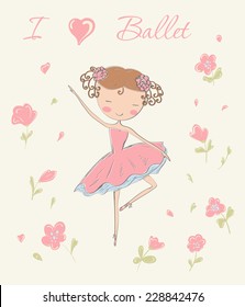 Hand drawn ballerina dancing with flowers. I love ballet card. Vector illustration.