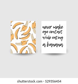 Hand drawn banana pattern. Funny quotes.