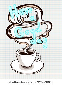 Hand drawn banner with a cup of coffee and "have a good day" lettering