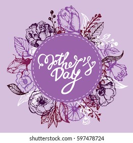 Hand drawn banner with frame Mother's Day. Vintage grunge greeting card with flowers and leaves. Vector illustration. Happy Mother's Day Calligraphy Background.