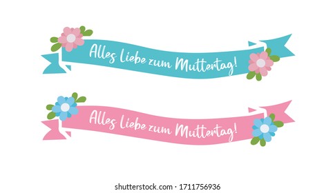 Hand drawn Banner Set with "Alles Liebe zum Muttertag" quote in German. Translated "Happy Mother´s day". Lettering for postcard, invitation, poster. 