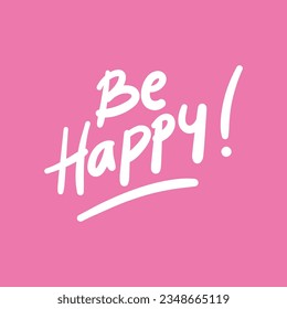 hand drawn of "be happy" text for any design