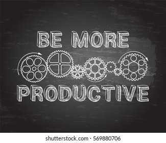 Hand drawn be more productive sign and gear wheels on blackboard
