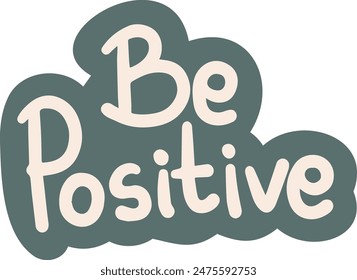 Hand Drawn Be Positive Positive Affirmation Sticker