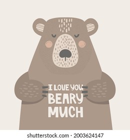 Hand drawn bear on a white background and a playful inscription. Lettering "I love you beary much." Vector illustration in Scandinavian style, pastel colors. Poster design for nursery, print, postcard