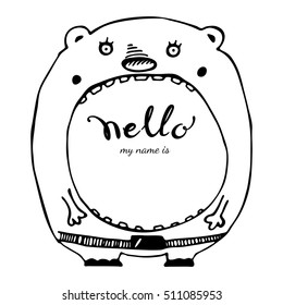 Hand drawn bear says HELLO MY NAME IS. Welcome backdrop for postcards, badges, business cards