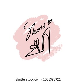 Hand drawn beautiful leather woman shoe with high heel. Fashion illustration isolated on white background, girl sketch, shopping label or shoestore logotype. Handwritten style text