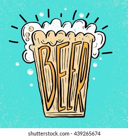 Hand drawn beer in glass mug with text on grunge background. Retro greeting card.Vector illustration