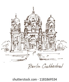 Hand drawn Berlin Cathedral. Berlin landmark. Vector illustration. Sketch.