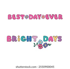 Hand Drawn Best Day Ever, Bright Days text calligraphy lettering Vector Print Illustration