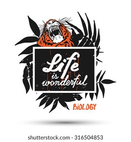 Hand drawn Biology and "Life is wonderful" on chalkboard with tiger and palm leaves. Vector illustration