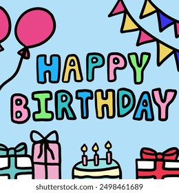 Hand drawn birthday cake, candles, balloons, gift boxes, HAPPY BIRTHDAY letters for birthday card, background, wallpaper, backdrop, poster, post card, print, celebration, party, cafe, restaurant, menu