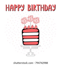 Hand drawn birthday card with a cartoon layer cake with strawberries and sparklers, with typography. Vector illustration. Isolated objects. Design concept for children, birthday celebration.