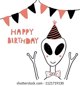 Hand drawn birthday card with cute funny alien in a party hat, bunting, lettering quote Happy birthday. Isolated objects. Line drawing. Vector illustration. Design concept for children print.