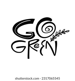 Hand drawn black color go green lettering text. Save nature phrase isolated on white background.