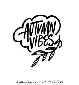 Mão desenhado preto cor lettering frase Autumn Vibes através de seus acentos folhas elegantes, ideal para temas de queda. Texto de arte vetorial sobre fundo branco.