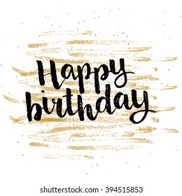 Hand drawn black ink brush lettering "Happy birthday" on gold brush texture background. Vector calligraphy for your design: greeting cards, banners, gift tags and etc.