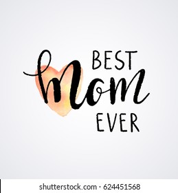 Best Mom Ever Images Stock Photos Vectors Shutterstock