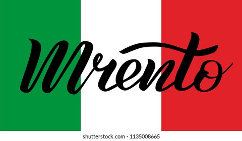 Hand drawn black lettering text Trento on background with Italy flag. Sity in Italy. Modern calligraphy vector Illustration. Print for logo, blogger, travel, map, flag, catalog,web site, blog, banner.