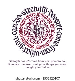Hand drawn blackletter typography gothic vector quote. Strength powerful lettering calligraphy art poster. Abstract color vintage round fracture composition.