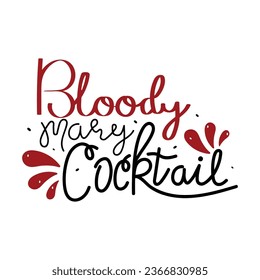 Hand Drawn Bloody Mary Cocktail Calligraphy Text Vector Design.