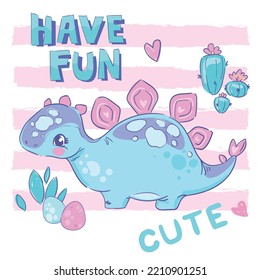 Hand drawn Blue Dinosaur girl little cute summer baby print handwritten phrase Have Fun Vector Illustration