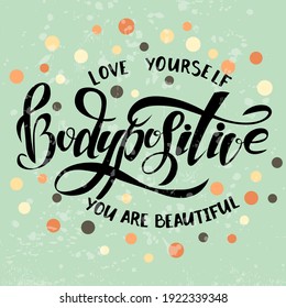 Hand drawn Bodypositive typography poster. Sketching text on green background for postcard, icon, logo or badge. Vector vintage style calligraphy for girls