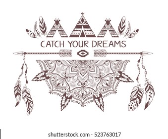 Hand drawn boho style design with mandala, arrow and feathers. Fashion decoration for t-shirt or tattoo. Ethnic Style with motivate Slogan and Quote .