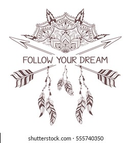 Hand drawn boho style design with mandala, arrow and feathers. Fashion decoration for t-shirt or tattoo. Ethnic Style with motivate Slogan .
