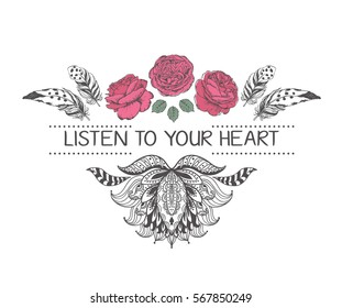 Hand drawn boho style design with rose flower and feathers. Hippie fashion decoration for t-shirt or tattoo with motivational quote.