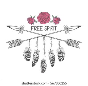 Hand drawn boho style design with rose flower, arrow and feathers. Hippie fashion decoration for t-shirt or tattoo with motivational quote .