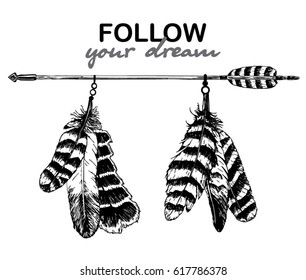 Hand drawn boho style design, arrow and feathers. Motivational phrase follow your dream. Fashion decoration for t-shirt or tattoo. Ethnic Style with motivate Slogan. 