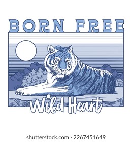 HAND DRAWN BORN FREE TIGER MOUNTAIN OUTDOORS WILDCAT VINTAGE TSHIRT TEE PRINT FOR APPAREL MERCHANDISE