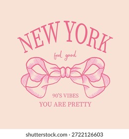 Hand drawn bow ribbon Vector illustration design. bow with slogan typography, vector illustration, fashion, tee, t shirt,  seamless inspirational cute quote slogan typography. New york print.