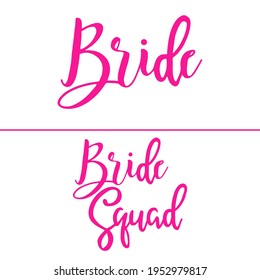 Hand Drawn Bride and Bride Squad Typography Vector Design. Poster Quote. Printable on T-shirt, Poster, Banner. Illustration Vector Design   