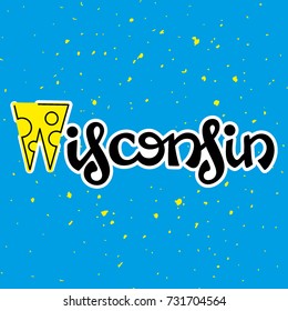Hand drawn bright typographic poster. With elements of the lettering. Collection - Symbols of the United States. Wisconsin.