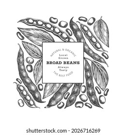 Hand drawn broad beans design template. Organic fresh food vector illustration. Retro pods illustration. Engraved botanical style cereal background.