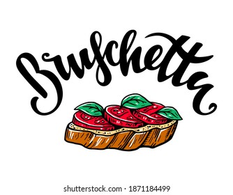 Hand drawn bruschetta illustration and hand lettering text. Italian snack with tomato and basil