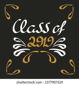  Hand drawn brush lettering, calligraphy.  Class of 2019. Vector illustration.