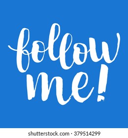 Hand drawn brush lettering "follow me!" on bright blue background