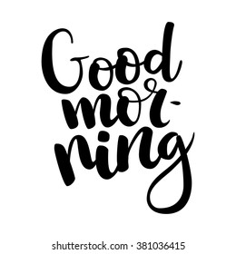 Hand drawn brush lettering "Good morning" isolated black on white background background. Vector. Easy to edit