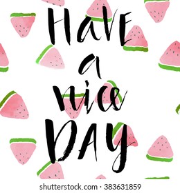 Hand drawn brush lettering "have a nice day" , card with triangle shapes. Inspirational quote handwritten with black ink, perfect for posters, t-shirts and cards Vector illustration