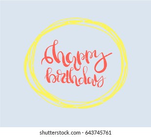 Hand drawn brush lettering of a phrase "Happy Birthday". Unique typography postcard or design element made by hand. Perfect for a holiday. Vector illustration.