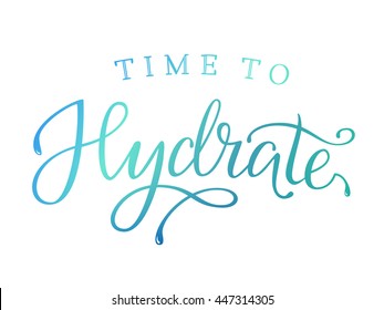 Hand Drawn Brush Lettering Vector Design Template. Modern Calligraphy. Time To Hydrate